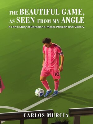 cover image of The Beautiful Game, as Seen from My Angle